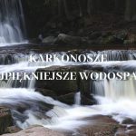 Najpiękniejsze wodospady Karkonoszy