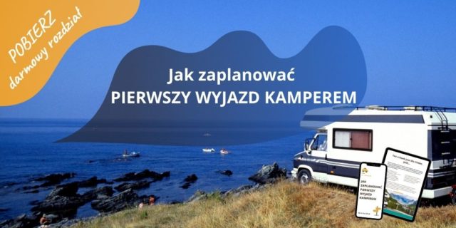 Jak zaplanować wyjazd kamperem