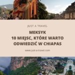 10 miejsc, które warto odwiedzić w Chiapas