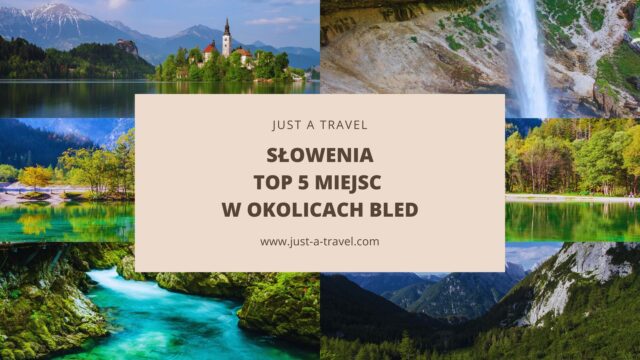 Słowenia na własną rękę - Bled - 5 TOP miejsc