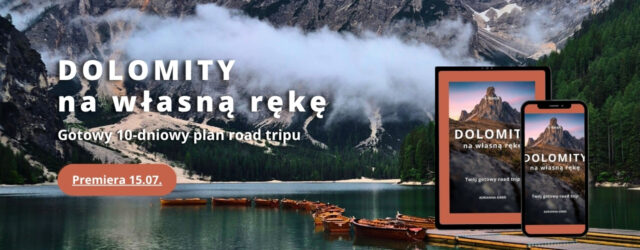 Dolomity na własną rękę. Gotowy plan road tripu